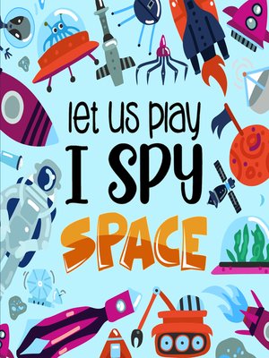 cover image of Let Us Play_ I Spy Space